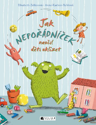 Jak Nepodnek nauil dti uklzet - Elizabeth Zllerov; Anne-Kathrin Behlov