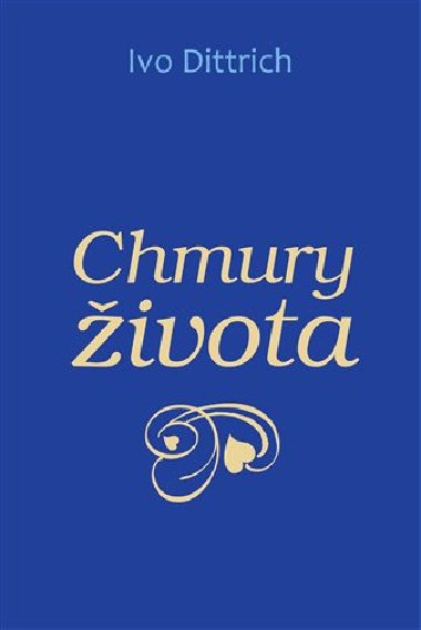 Chmury ivota - Ivo Dittrich