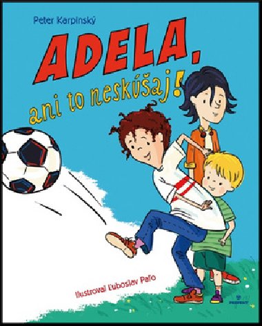 Adela, ani to neskaj! - Peter Karpinsk