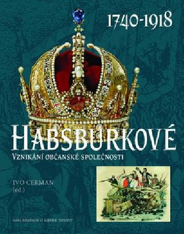 Habsburkov 1740-1918 - Ivo Cerman