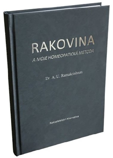 Rakovina a moje homeopatick metoda - A.U. Ramakrishnan