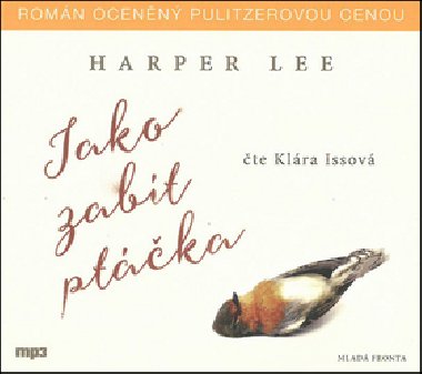 Jako zabít ptáčka - CDmp3 (Čte Klára Issová) - Klára Issová; Harper Lee