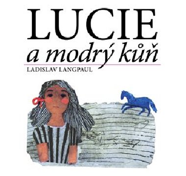 Lucie a modr k - Ladislav Langpaul