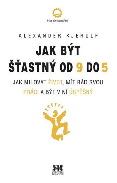 Jak bt astn od 9 do 5 - Alexander Kjerulf