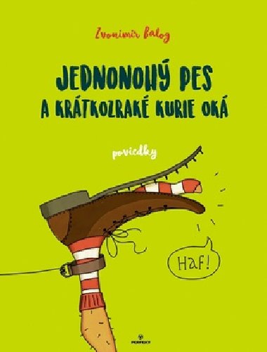 Jednonoh pes a krtkozrak kurie ok - Zvonimir Balog