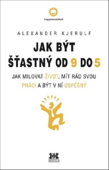 Jak bt astn od 9 do 5 - Alexander Kjerulf