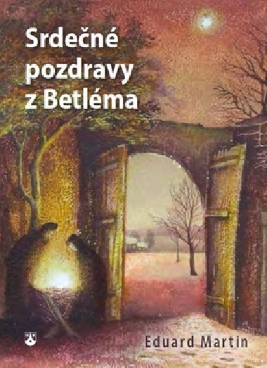 Srden pozdravy z Betlma - Eduard Martin
