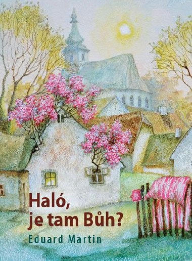 Hal, je tam Bh? - Martin Eduard