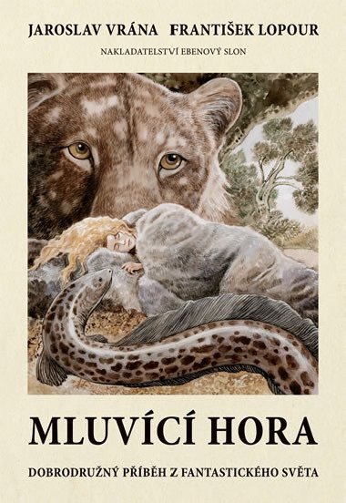 Mluvící hora - Dobrodružný příběh z fantastického světa - Jaroslav Vrána; František Lopour