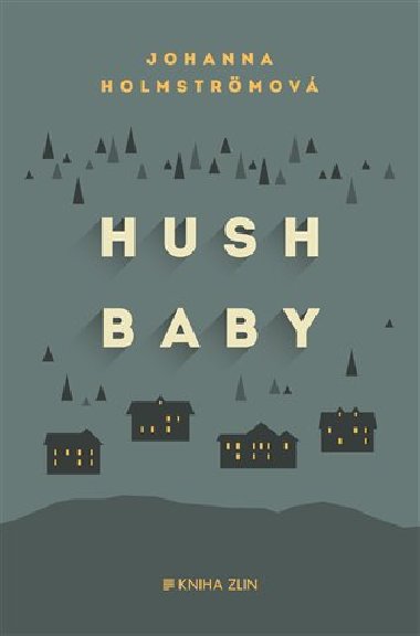 Hush baby - Johanna Holmstrmov