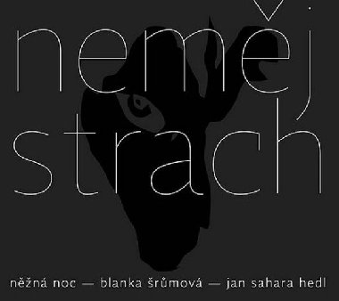 Neměj strach / Něžná noc - Jan Sahara Hedl,Blanka Šrůmová