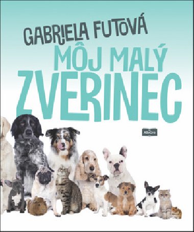 Mj mal zverinec - Gabriela Futov