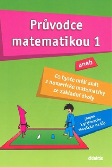 Prvodce matematikou 1 - Martina Palkov; Vclav Zemek