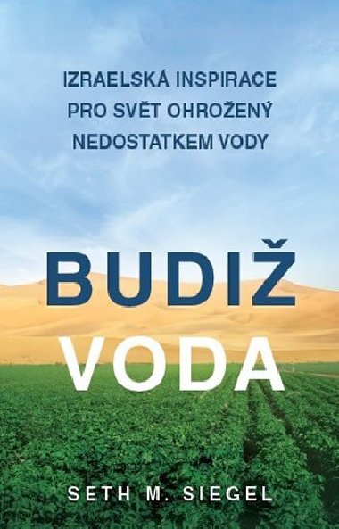 Budi voda - Izraelsk inspirace pro svt ohroen nedostatkem vody - Siegel Seth M.
