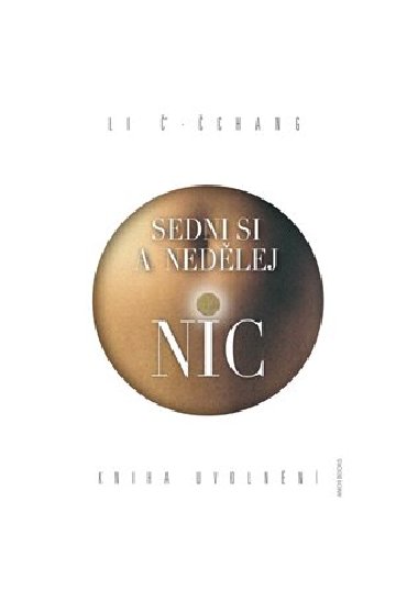 Sedni si a nedlej nic - Li `-chang