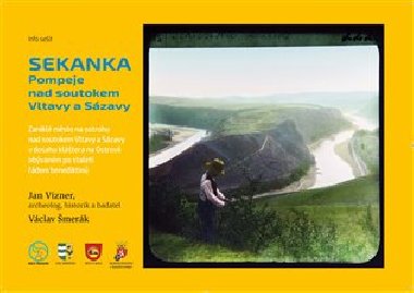 Sekanka - Pompeje nad soutokem Vltavy a Szavy - Vclav merk,Jan Vizner
