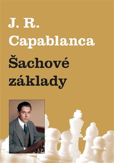 achov zklady - Jose Raul  Capablanca
