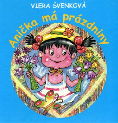 Anička má prázdniny - Viera Švenková