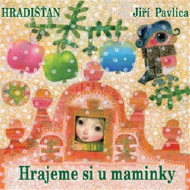 Hrajeme si u maminky - Hradian,Ji Pavlica