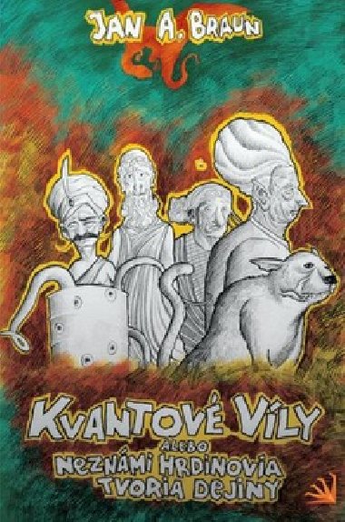 Kvantov vly alebo neznmi hrdinovia tvoria dejiny - Jan A. Braun