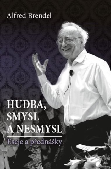 Hudba, smysl a nesmysl - Alfred Brendel