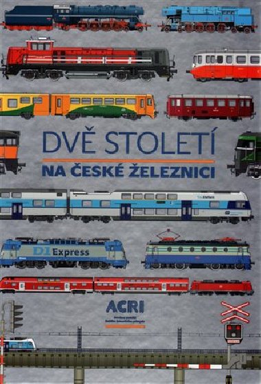 Dv stoletn na esk eleznici - Acri