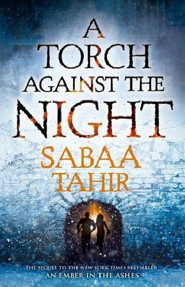 A Torch Againt the Night - Sabaa Tahir; Sabaa Tahirov