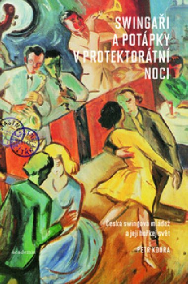 Swingai a potpky v protektortn noci - Petr Koura