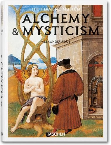 Alchemy & mysticism - Alexander Roob