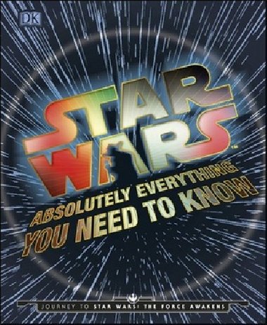 Star Wars: Absolutely Everything You Need To Know - 