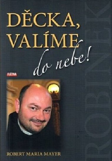 Dcka, valme do nebe! - Robert Mayer