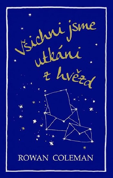 Vichni jsme utkni z hvzd - Rowan Coleman