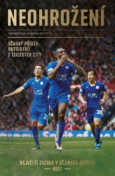 Neohroen - ھasn pbh outsider z Leicester City, nejvt zzrak v djinch sportu - Jonathan Northcroft