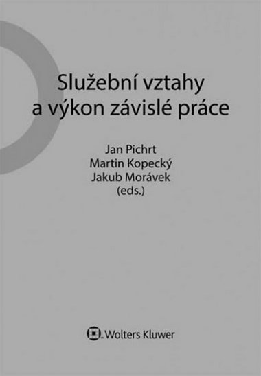 Sluebn vztahy a vkon zvisl prce - Jan Pichrt; Martin Kopeck; Jakub Morvek