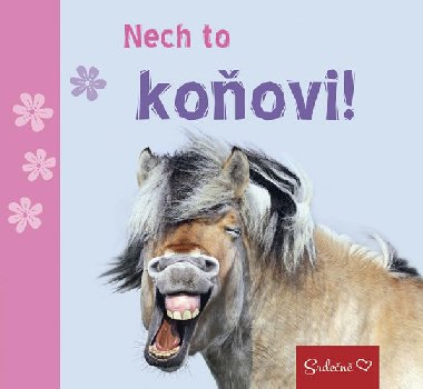 Nech to koňovi! - Pragma