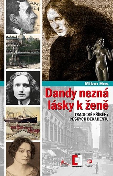 Dandy nezn lsky k en - Tragick pbhy z esk dekadence - Milan Hes