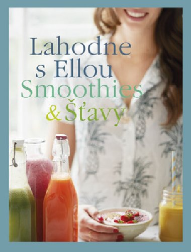 Lahodne s Ellou Smoothies & avy - Ella Woodward