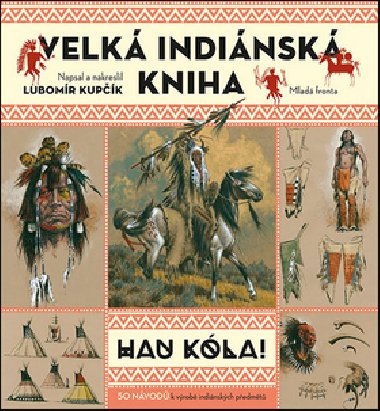 HAU KLA! - Velk indinsk kniha - Lubomr Kupk