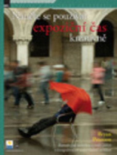 Naute se pouvat expozin as kreativn - Bryan Peterson