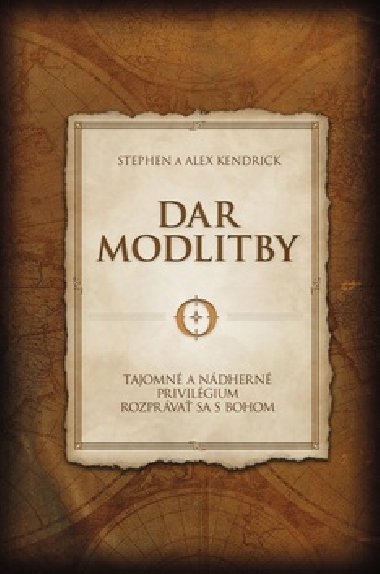 Dar modlitby - Stephen Kendrick; Alex Kendrick