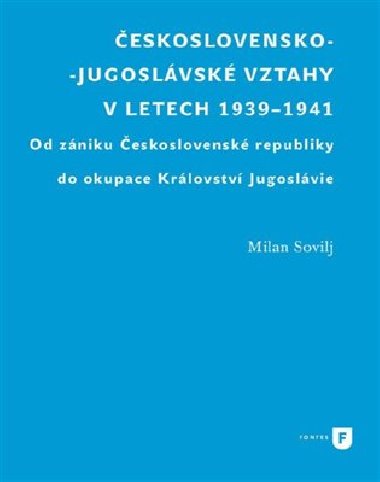 eskoslovensko-jugoslvsk vztahy v letech 1939-1941 - Milan Sovilj