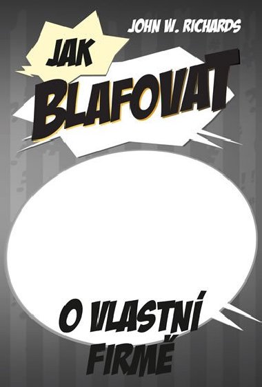 Jak blafovat o vlastn firm - John Winterson Richards