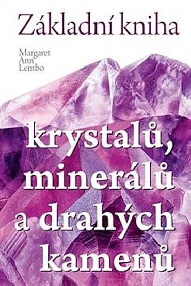 Zkladn kniha krystal, minerl a drahch kamen - Margaret Ann Lembo