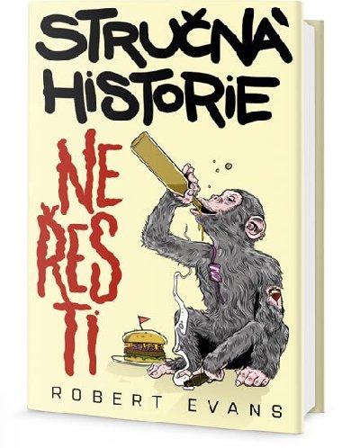 Strun historie neesti - Jak zlozvyky budovaly civilizace - Robert Evans