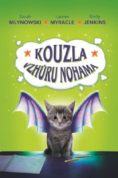 Kouzla vzhůru nohama - Sarah Mlynowski; Lauren Myracleová; Emily Jenkins