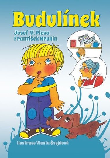 Budulnek - Josef V. Pleva; Frantiek Hrubn; Vlasta vejdov