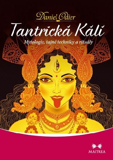 Tantrick Kl - Mytologie, tajn techniky a rituly - Daniel Odier