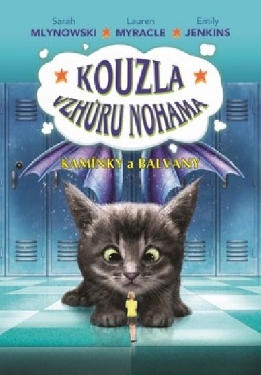 Kouzla vzhru nohama - Kamnky a klacky - Sarah Mlynowski; Lauren Myracleov; Emily Jenkins