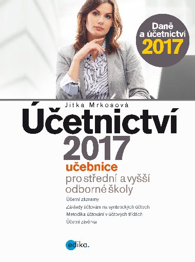 Účetnictví 2017 - Učebnice pro střední a vyšší odborné školy - Jitka Mrkosová