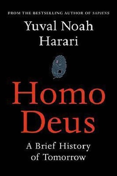 Homo Deus : A Brief History of Tomorrow - Harari Noah Yuval